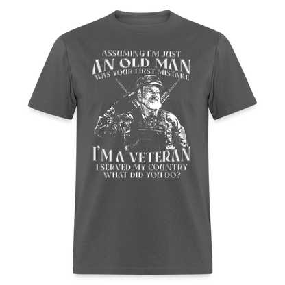 Old Man I'm A Veteran I Served My Country T-Shirt - charcoal
