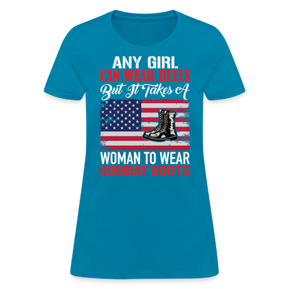 Takes A Woman To Wear Combat Boots T-Shirt - turquoise