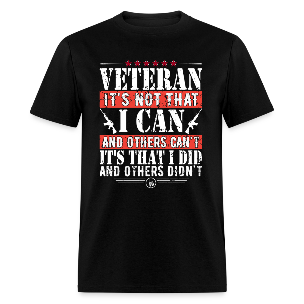 I Did and Other Didn't Veteran T-Shirt - black