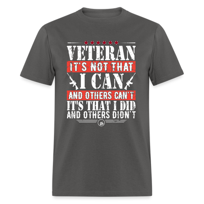 I Did and Other Didn't Veteran T-Shirt - charcoal