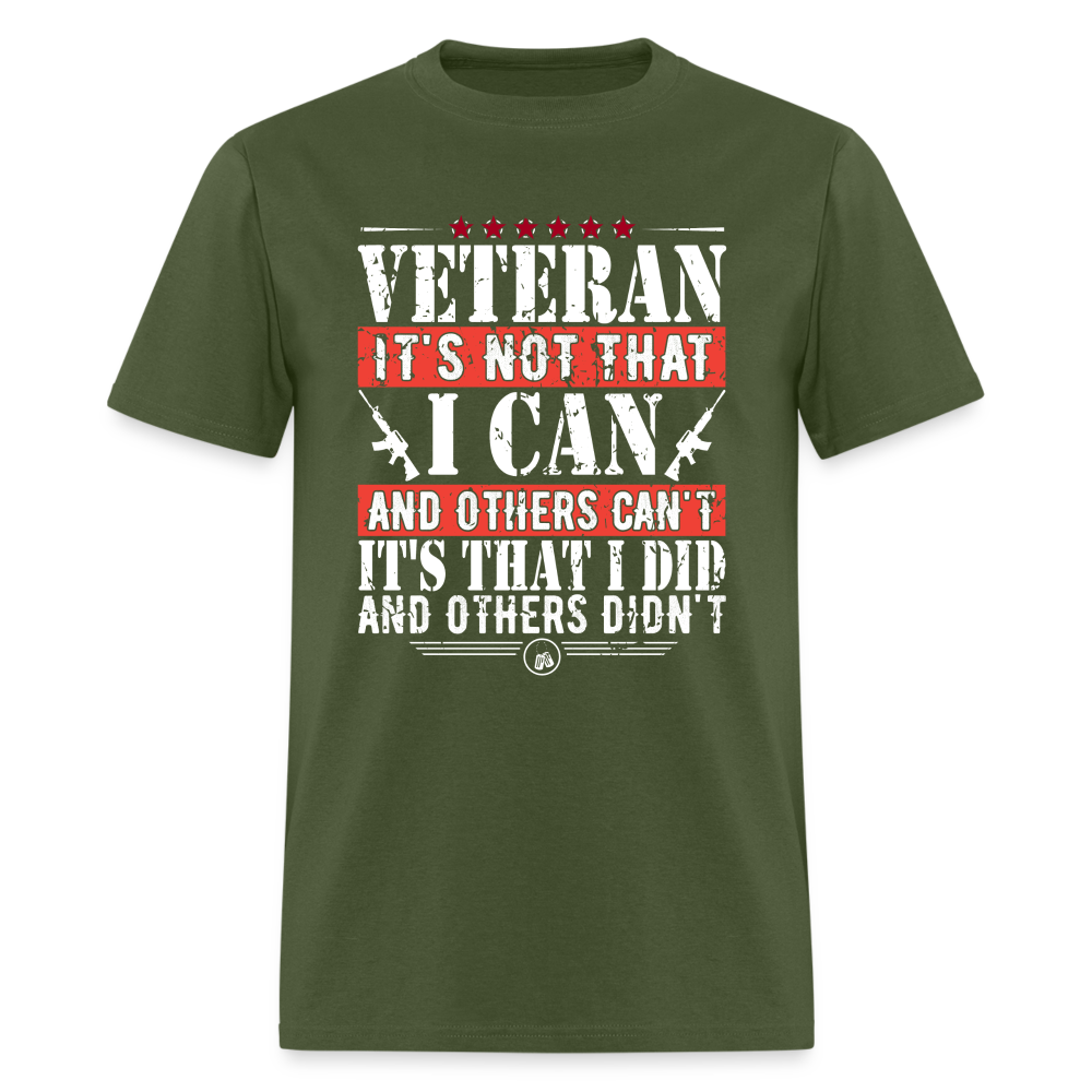 I Did and Other Didn't Veteran T-Shirt - military green