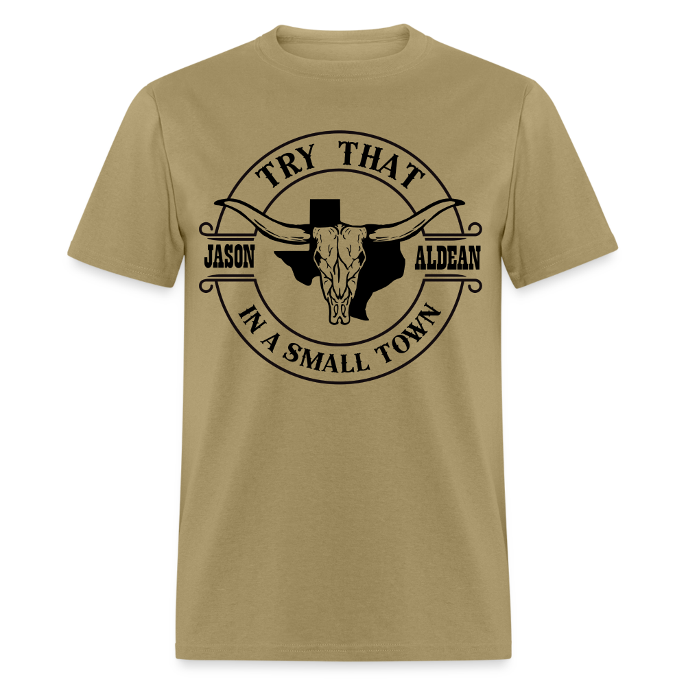 Try That In A Small Town T-Shirt (Jason Aldean) - khaki