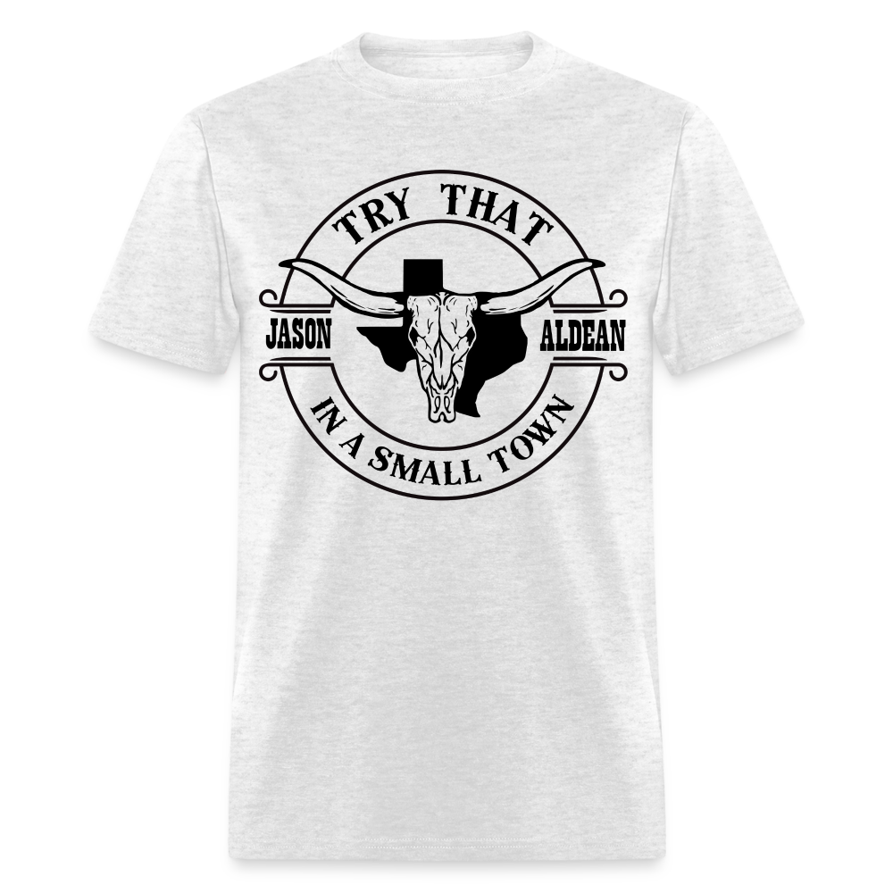 Try That In A Small Town T-Shirt (Jason Aldean) - light heather gray