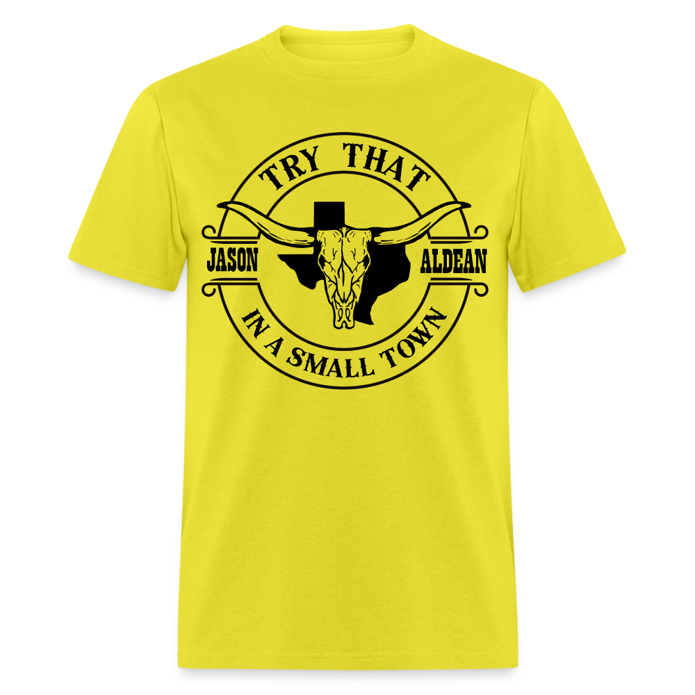 Try That In A Small Town T-Shirt (Jason Aldean) - yellow