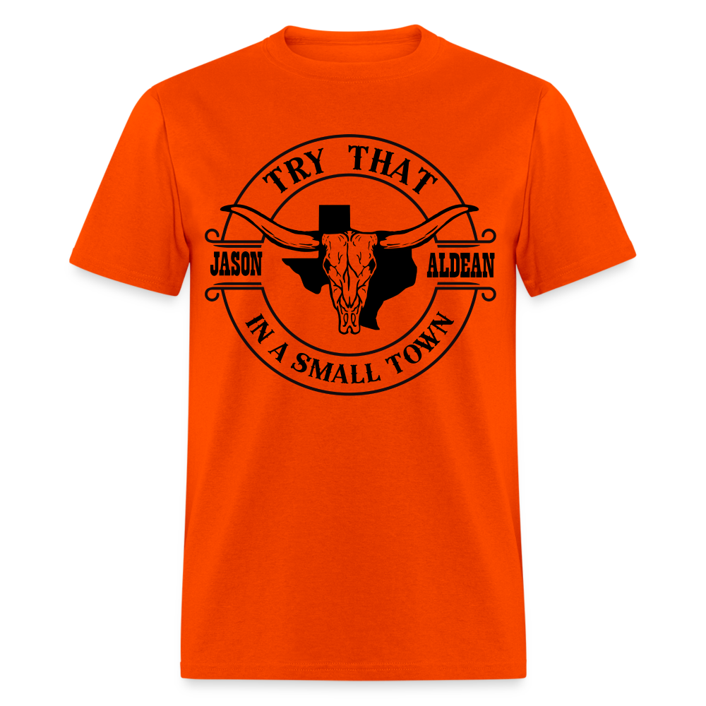 Try That In A Small Town T-Shirt (Jason Aldean) - orange