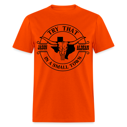 Try That In A Small Town T-Shirt (Jason Aldean) - orange