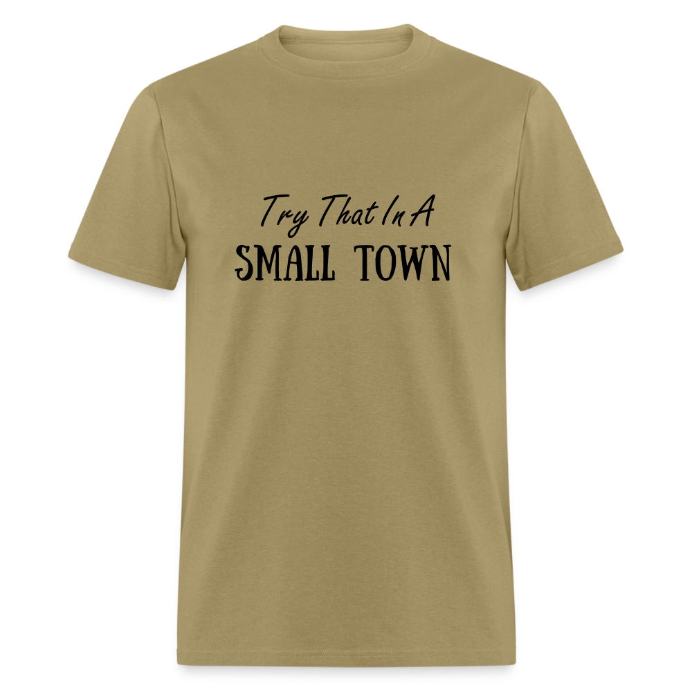 Try That In A Small Town T-Shirt - khaki
