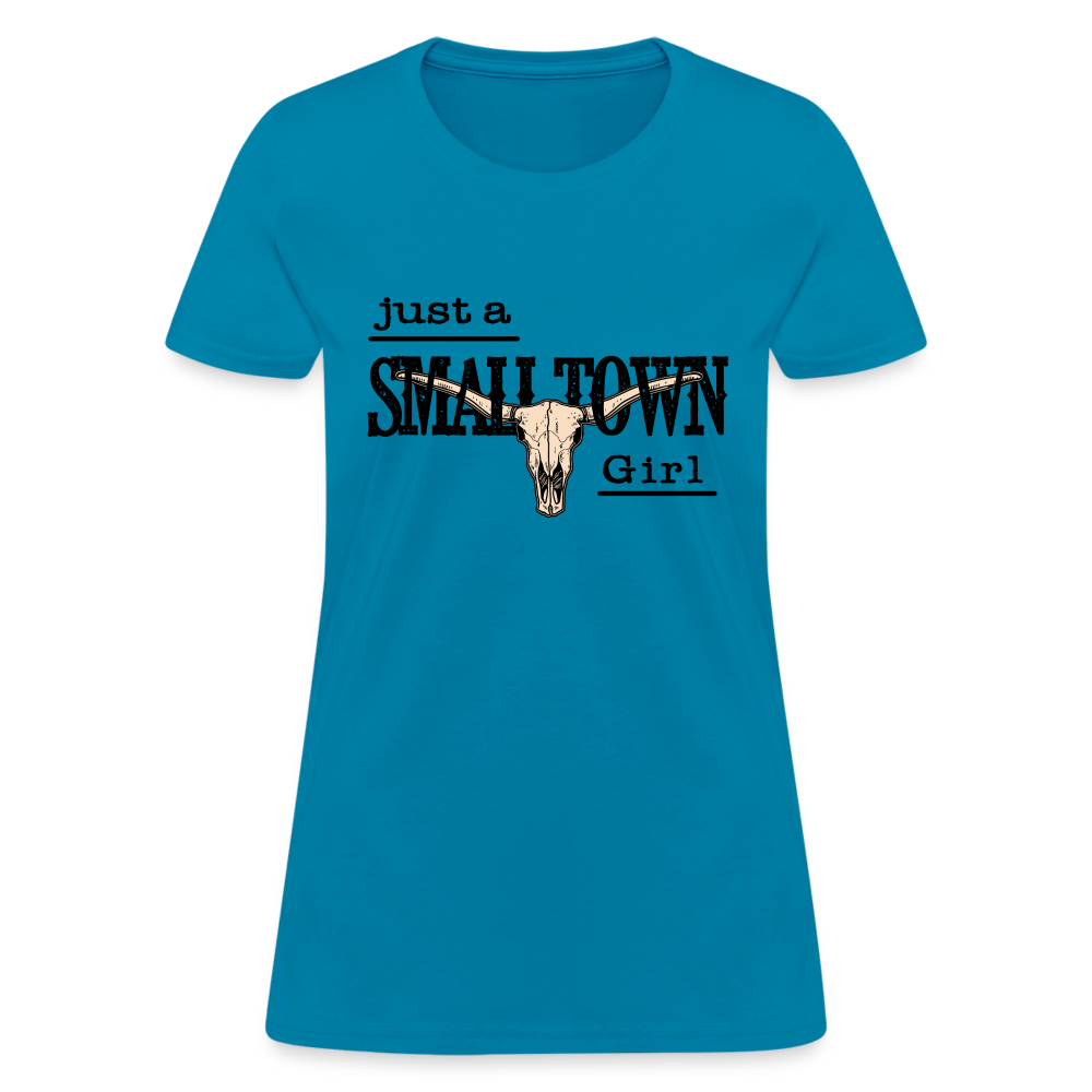 Just A Small Town Girl T-Shirt - turquoise