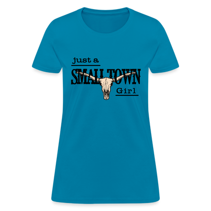 Just A Small Town Girl T-Shirt - turquoise