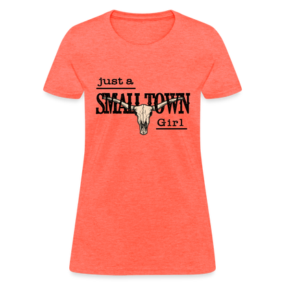 Just A Small Town Girl T-Shirt - heather coral