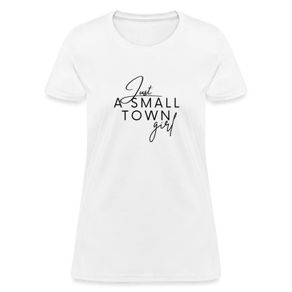 Just A Small Town Girl T-Shirt - white