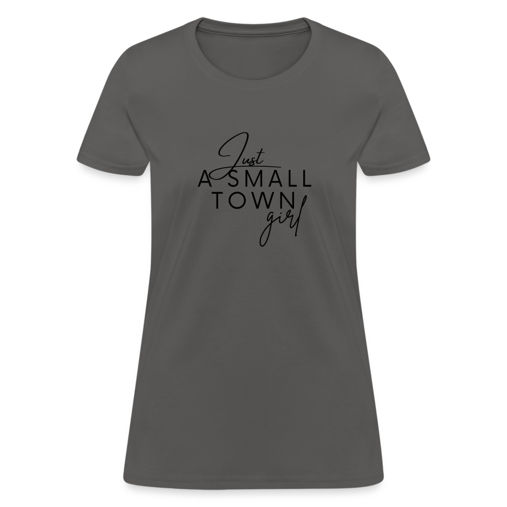 Just A Small Town Girl T-Shirt - charcoal