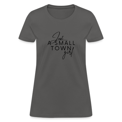 Just A Small Town Girl T-Shirt - charcoal