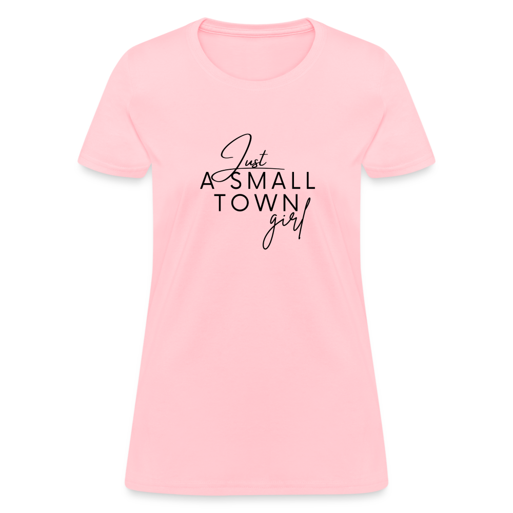 Just A Small Town Girl T-Shirt - pink
