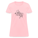 Just A Small Town Girl T-Shirt