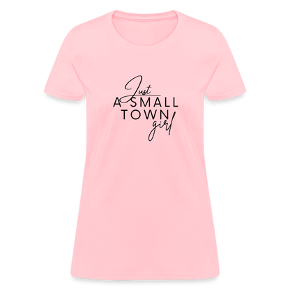 Just A Small Town Girl T-Shirt - pink