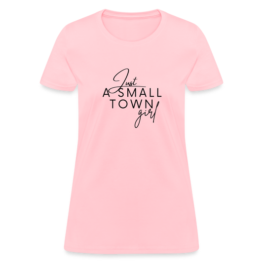 Just A Small Town Girl T-Shirt - pink