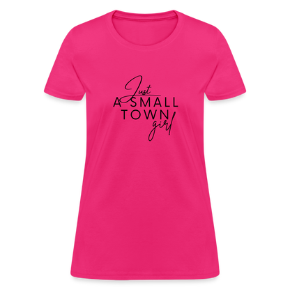 Just A Small Town Girl T-Shirt - fuchsia