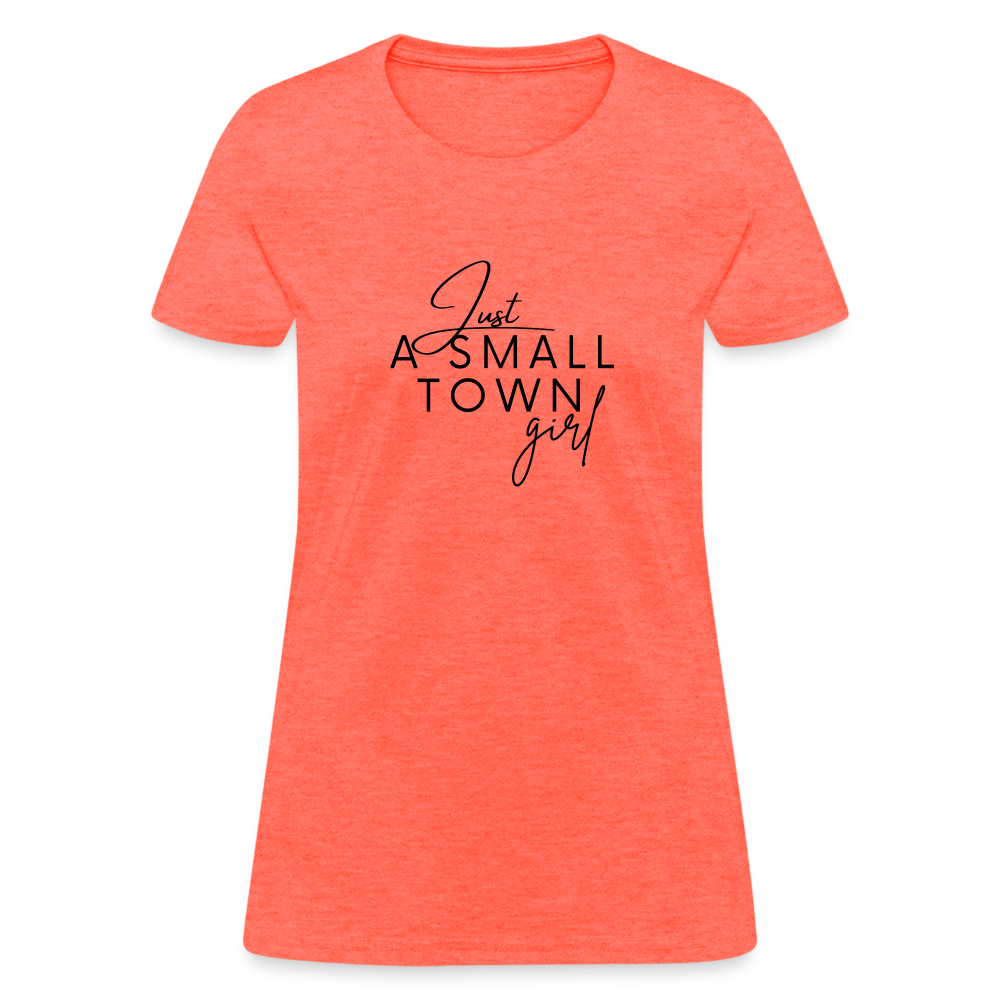 Just A Small Town Girl T-Shirt - heather coral