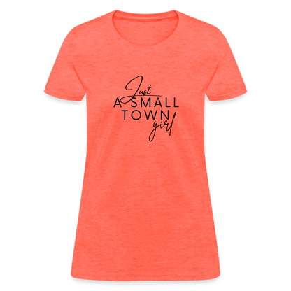 Just A Small Town Girl T-Shirt - heather coral