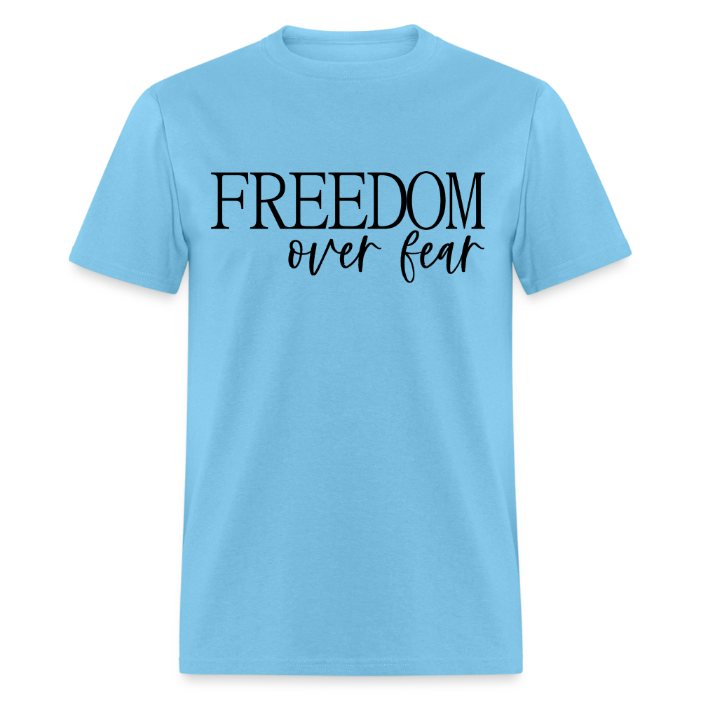 Freedom Over Fear T-Shirt - aquatic blue