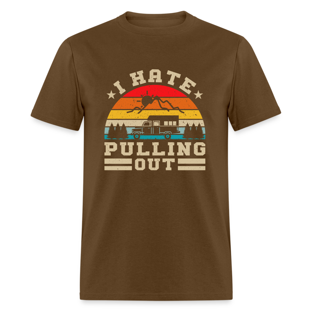 I Hate Pulling Out (Camping) T-Shirt - brown
