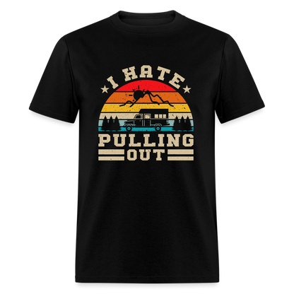 I Hate Pulling Out (Camping) T-Shirt - black