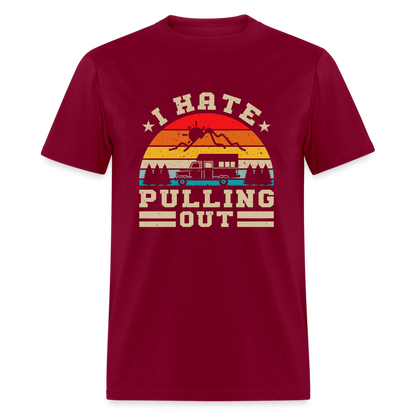 I Hate Pulling Out (Camping) T-Shirt - burgundy