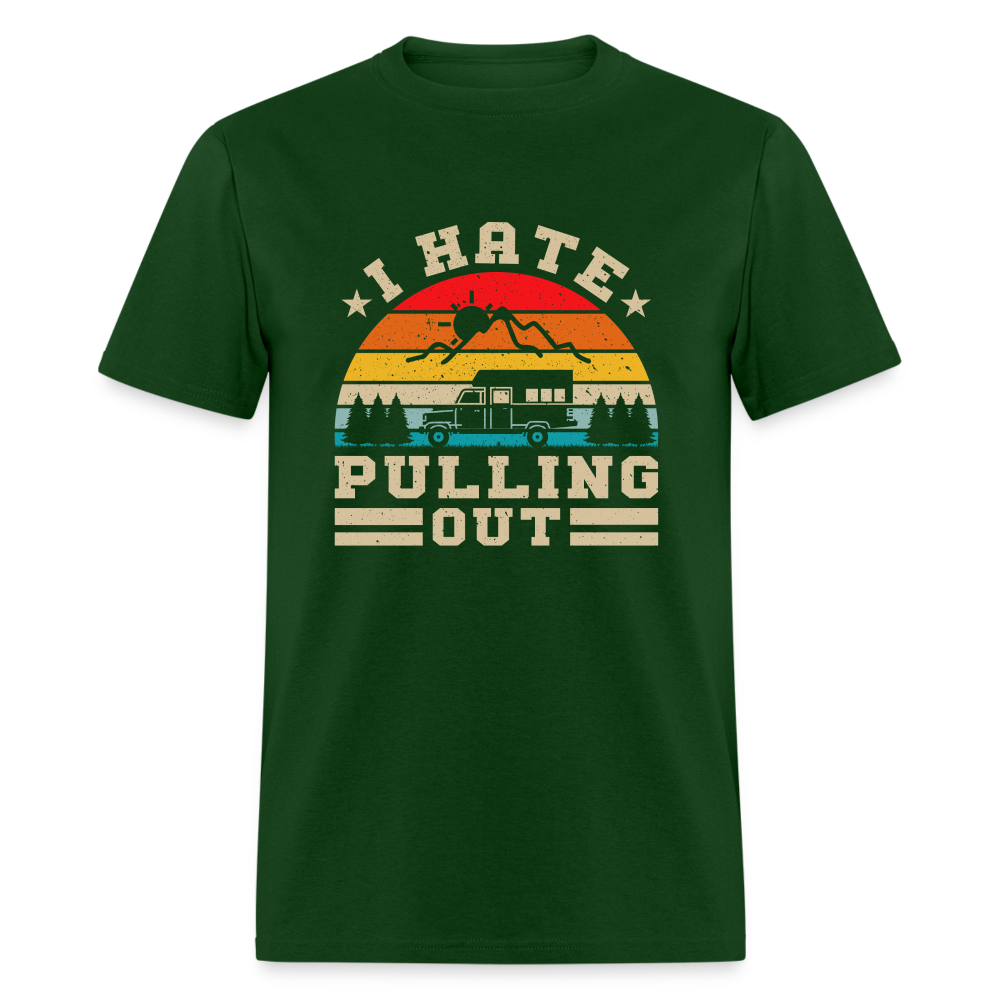 I Hate Pulling Out (Camping) T-Shirt - forest green