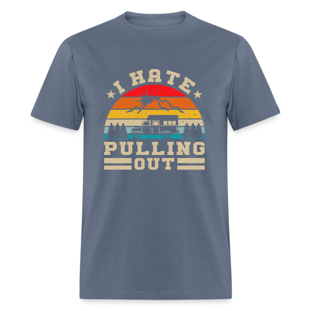 I Hate Pulling Out (Camping) T-Shirt - denim