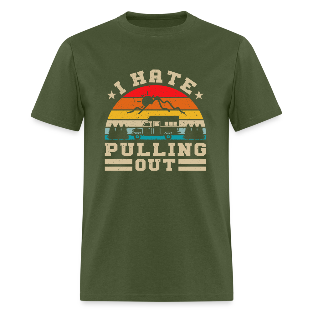 I Hate Pulling Out (Camping) T-Shirt - military green