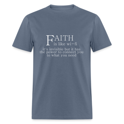 Faith is Like Wi-Fi T-Shirt - denim