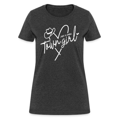 Just A Small Town Girl T-Shirt - heather black