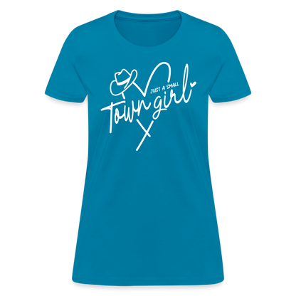 Just A Small Town Girl T-Shirt - turquoise