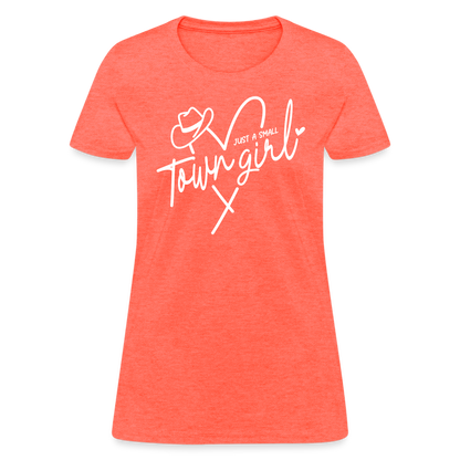 Just A Small Town Girl T-Shirt - heather coral