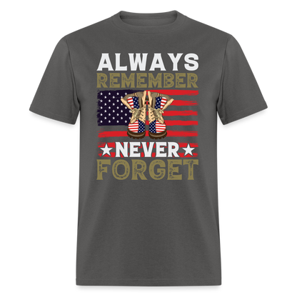 Always Remember Never Forget T-Shirt - charcoal