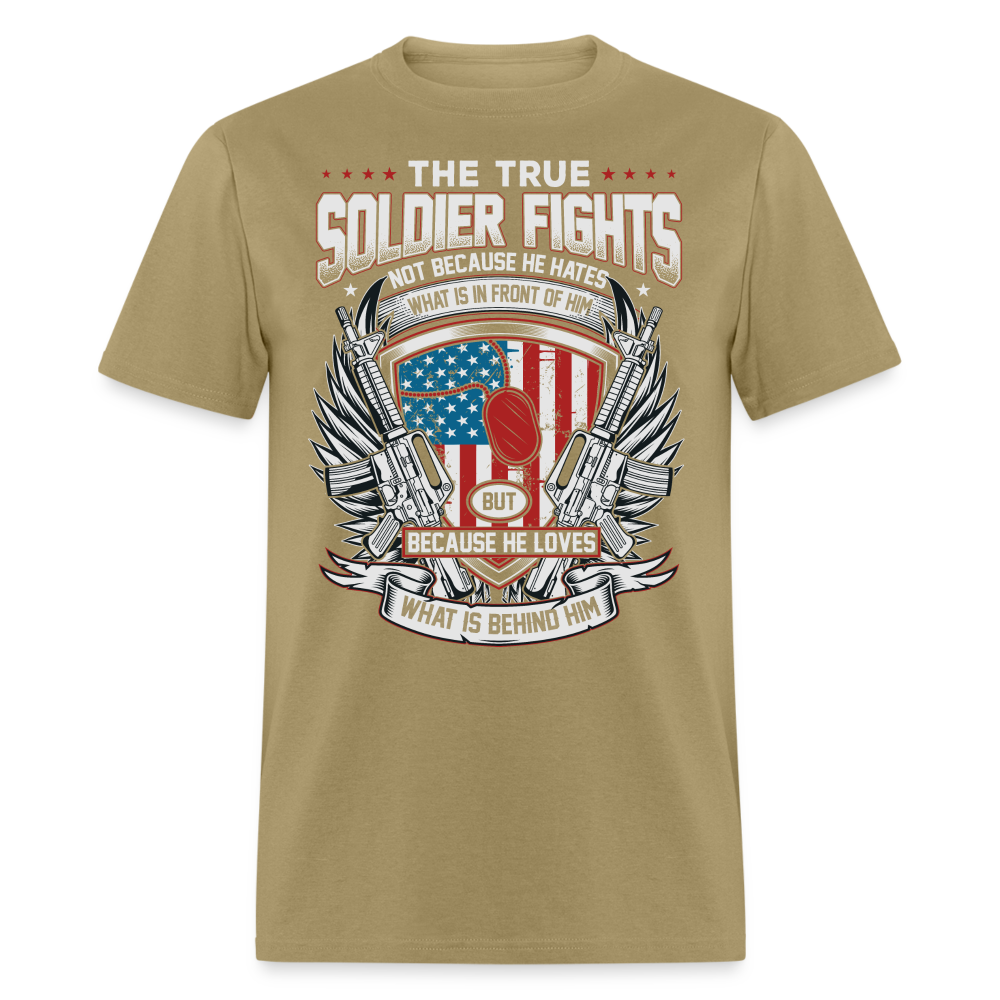 The True Soldier Loves What is Behind Him T-Shirt - khaki