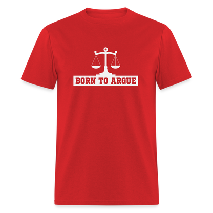 Born To Argue T-Shirt (Attorney) with Scale of Justice - red