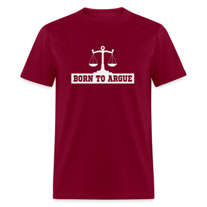 Born To Argue T-Shirt (Attorney) with Scale of Justice - burgundy