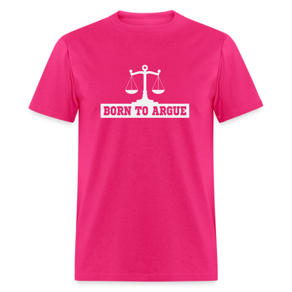 Born To Argue T-Shirt (Attorney) with Scale of Justice - fuchsia