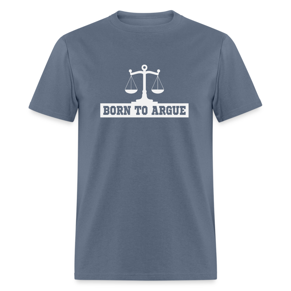Born To Argue T-Shirt (Attorney) with Scale of Justice - denim