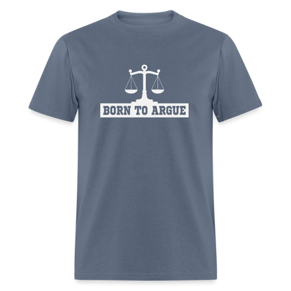 Born To Argue T-Shirt (Attorney) with Scale of Justice - denim