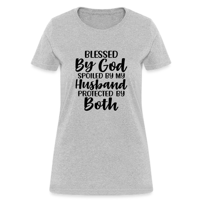 Blessed by God, Spoiled by My Husband Protected by Both T-Shirt - heather gray