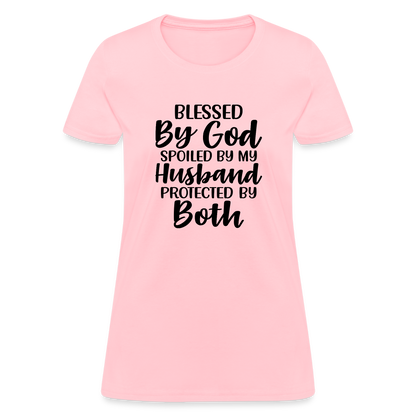 Blessed by God, Spoiled by My Husband Protected by Both T-Shirt - pink