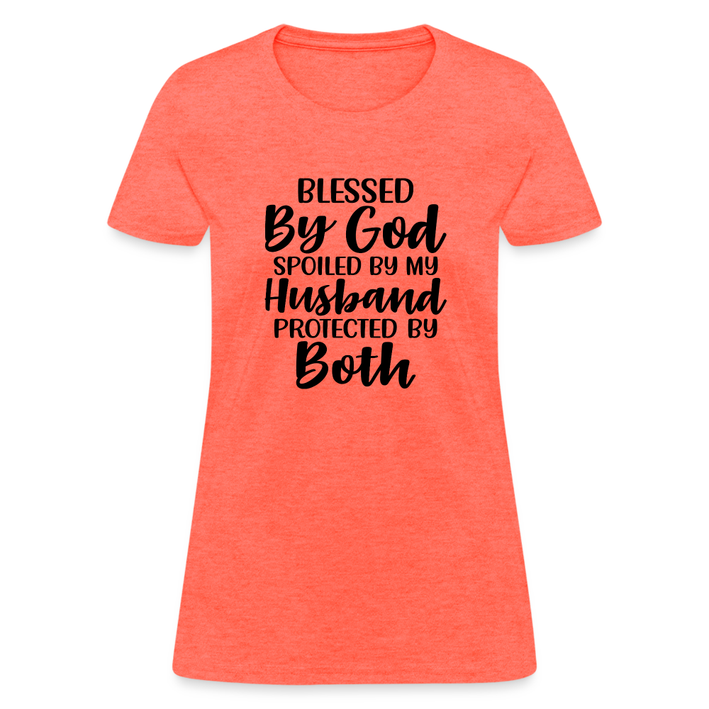 Blessed by God, Spoiled by My Husband Protected by Both T-Shirt - heather coral