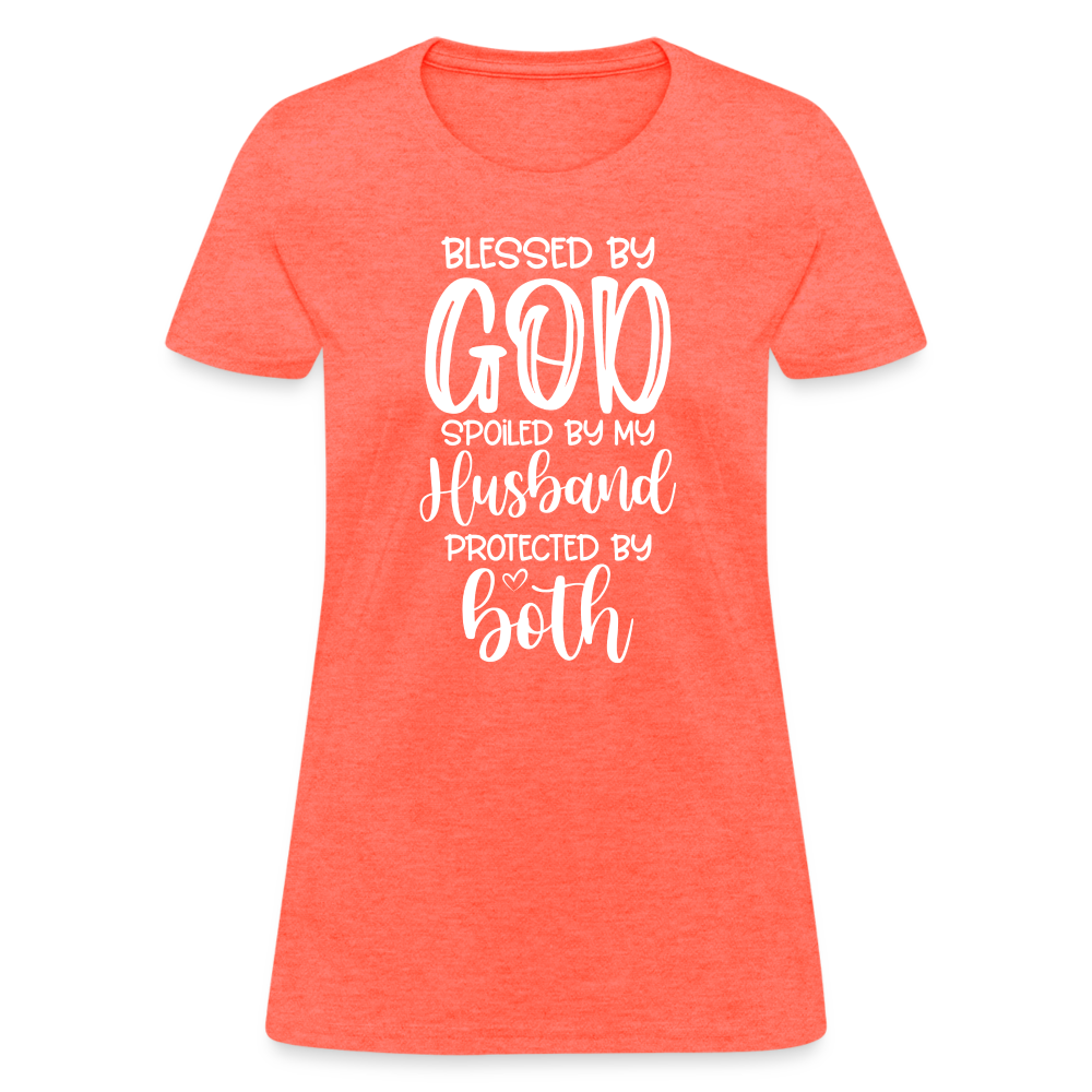 Blessed by God Spoiled by My Husband Protected by Both T-Shirt - heather coral