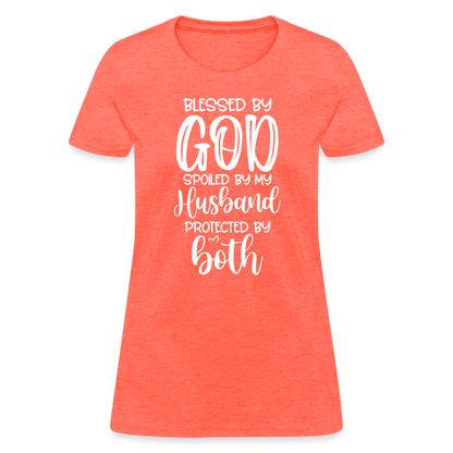 Blessed by God Spoiled by My Husband Protected by Both T-Shirt - heather coral