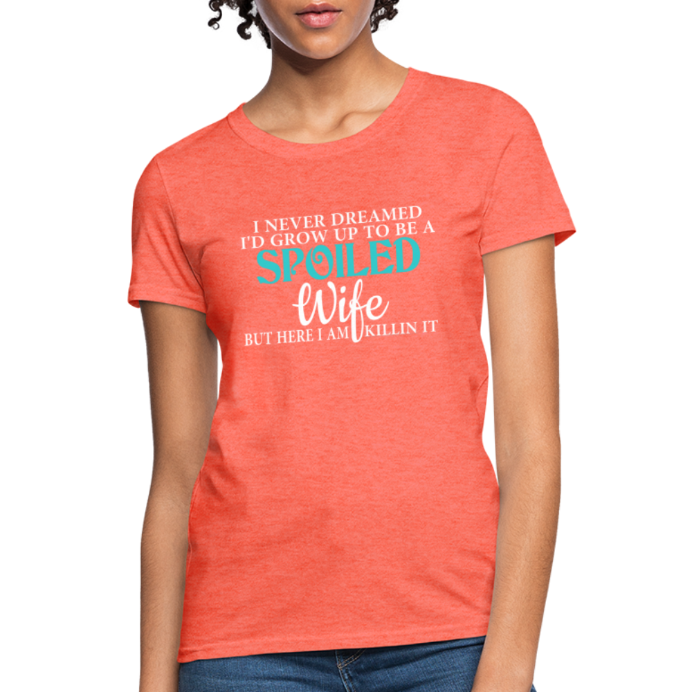 Spoiled Wife Killin It T-Shirt - heather coral