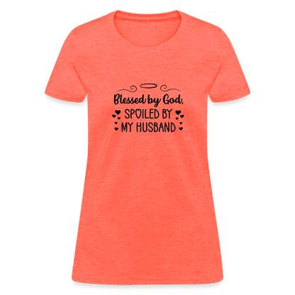 Blessed By God, Spoiled by my Husband T-Shirt - heather coral