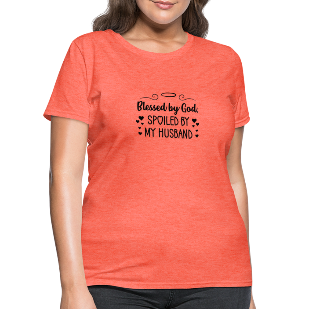 Blessed By God, Spoiled by my Husband T-Shirt - heather coral